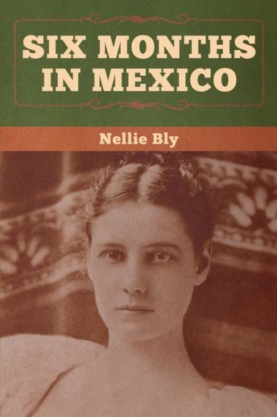 Cover for Nellie Bly · Six Months in Mexico (Paperback Book) (2020)