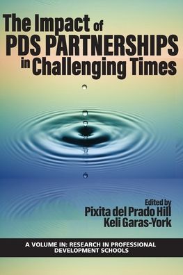 Cover for The Impact of PDS Partnerships in Challenging Times - Research in Professional Development Schools and School-University Partnerships (Paperback Book) (2020)