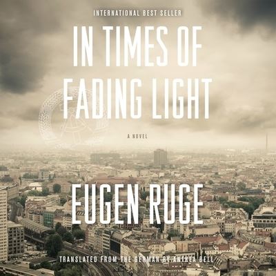 In Times of Fading Light - Eugen Ruge - Muzyka - HIGHBRIDGE AUDIO - 9781665158893 - 11 czerwca 2013