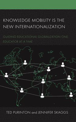 Cover for Ted Purinton · Knowledge Mobility is the New Internationalization: Guiding Educational Globalization One Educator at a Time (Hardcover Book) (2022)