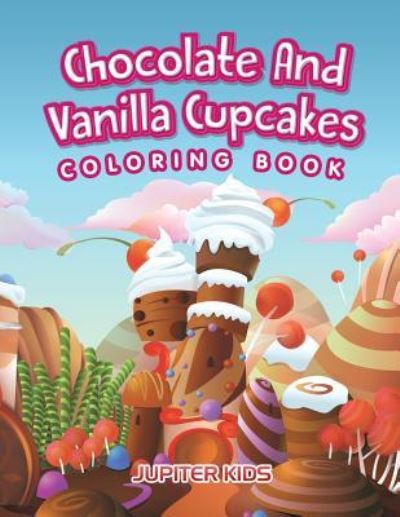 Cover for Jupiter Kids · Chocolate And Vanilla Cupcakes Coloring Book (Paperback Book) (2016)