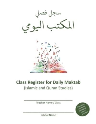 Class Register for Daily Maktab - Ubaidullah Abdul Awal - Bøker - Independently Published - 9781689257893 - 29. august 2019