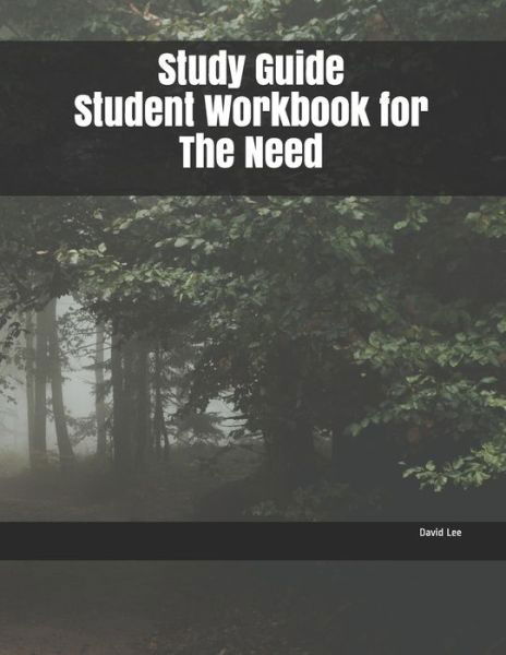 Cover for David Lee · Study Guide Student Workbook for The Need (Pocketbok) (2019)