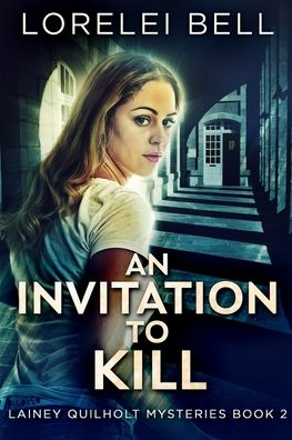 Cover for Lorelei Bell · An Invitation To Kill (Lainey Quilholt 2) (Paperback Book) (2021)