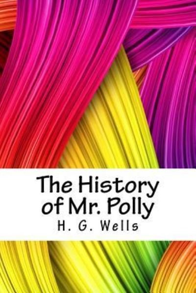 Cover for H G Wells · The History of Mr. Polly (Paperback Book) (2018)