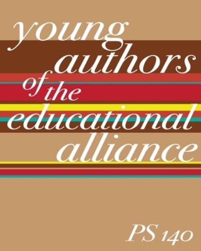 Young Authors of the Educational Alliance - Lynn Rosen - Books - Createspace Independent Publishing Platf - 9781718887893 - May 10, 2018