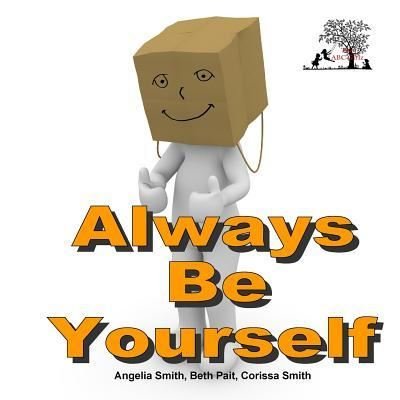 Cover for Angelia Smith · Always Be Yourself (Paperback Book) (2018)