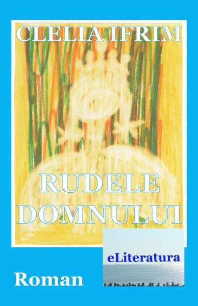 Cover for Clelia Ifrim · Rudele Domnului (Paperback Book) (2018)