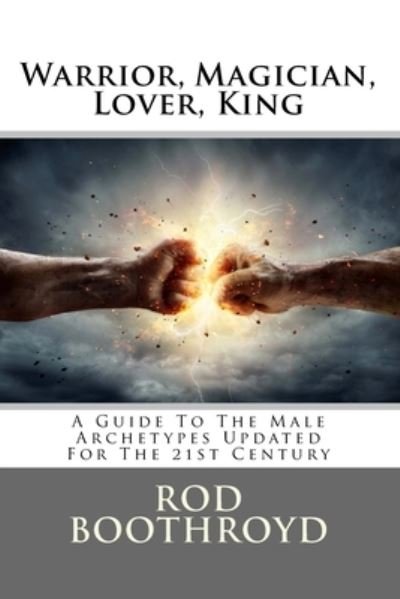 Cover for Rod Boothroyd · Warrior, Magician, Lover, King (Paperback Book) (2018)