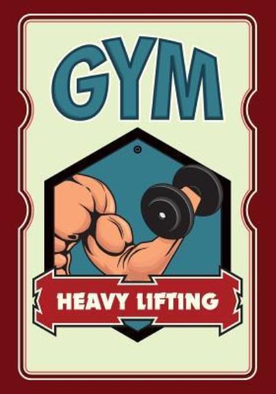 Cover for Till Hunter · Daily Gym training notebook - Heavy lifting (Paperback Book) (2018)