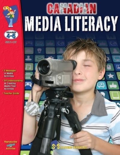 Media Literacy for Canadian Students Grades 4-6 - Eleanor M. Summers - Books - S & S Learning Materials, Limited - 9781770788893 - September 3, 2013