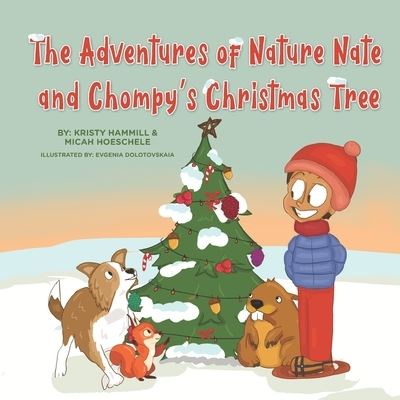 Cover for Micah Hoeschele · The Adventures of Nature Nate and Chompy's Christmas Tree (Taschenbuch) (2019)