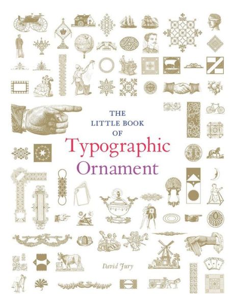 Cover for David Jury · The Little Book of Typographic Ornament (Hardcover Book) (2015)