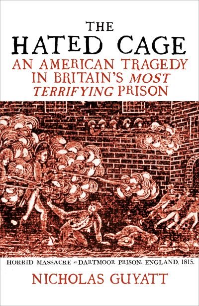 The Hated Cage: An American Tragedy in Britain’s Most Terrifying Prison - Nicholas Guyatt - Books - Oneworld Publications - 9781786079893 - April 7, 2022