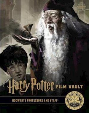 Cover for Jody Revenson · Harry Potter: The Film Vault - Volume 11: Hogwarts Professors and Staff - Harry Potter: The Film Vault (Gebundenes Buch) (2020)