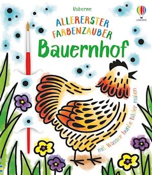 Allererster Farbenzauber: Bauernhof - Abigail Wheatley - Książki - Usborne Verlag - 9781789416893 - 16 marca 2022