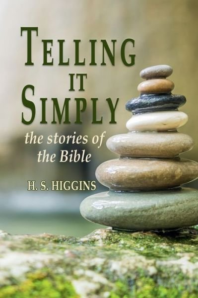 Cover for H.S. Higgins · Telling it simply: the stories of the Bible (Taschenbuch) (2020)