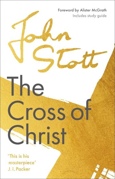 Cover for Stott, John (Author) · The Cross of Christ: With Study Guide (Pocketbok) (2021)