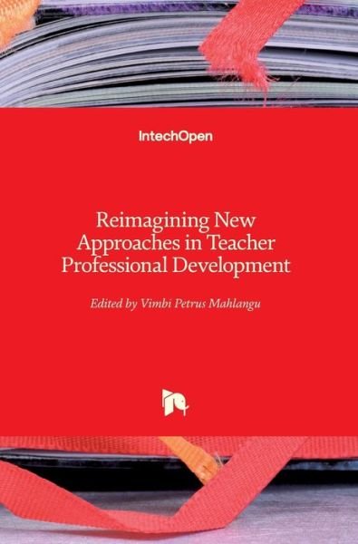 Cover for Vimbi Petrus Mahlangu · Reimagining New Approaches in Teacher Professional Development (Hardcover Book) (2018)