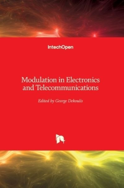 Cover for George Dekoulis · Modulation in Electronics and Telecommunications (Hardcover Book) (2020)
