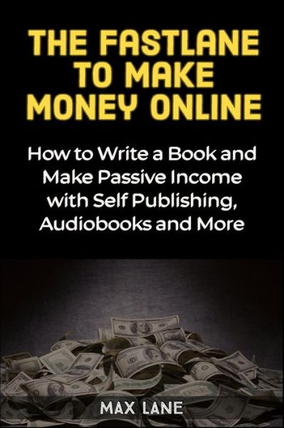 Cover for Max Lane · The Fastlane to Make Money Online (Paperback Book) (2019)