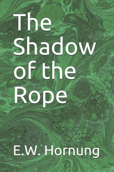 Cover for E.W. Hornung · The Shadow of the Rope (Paperback Book) (2019)