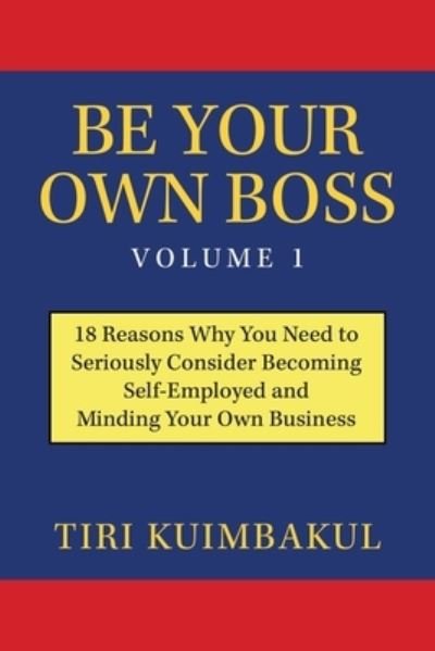 Cover for Tiri Kuimbakul · Be Your Own Boss Volume 1 (Pocketbok) (2019)