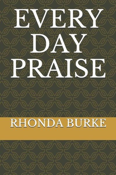 Cover for Rhonda Burke · Every Day Praise (Paperback Book) (2019)