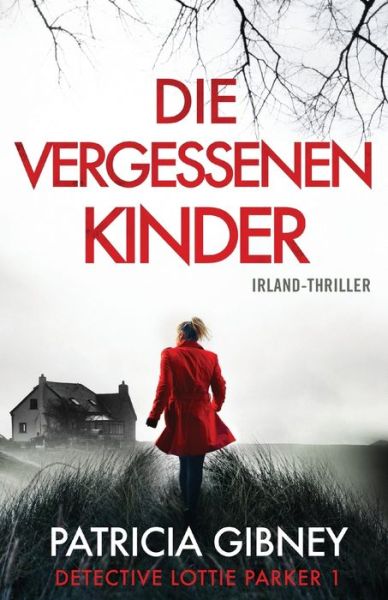 Cover for Patricia Gibney · Die vergessenen Kinder: Irland-Thriller (Pocketbok) (2021)