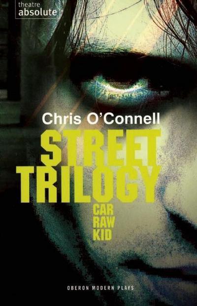 Cover for Chris O'Connell · Street Trilogy: Car / Raw / Kid (Paperback Book) (2003)