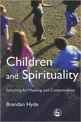 Cover for Brendan Hyde · Children and Spirituality: Searching for Meaning and Connectedness (Paperback Book) (2008)