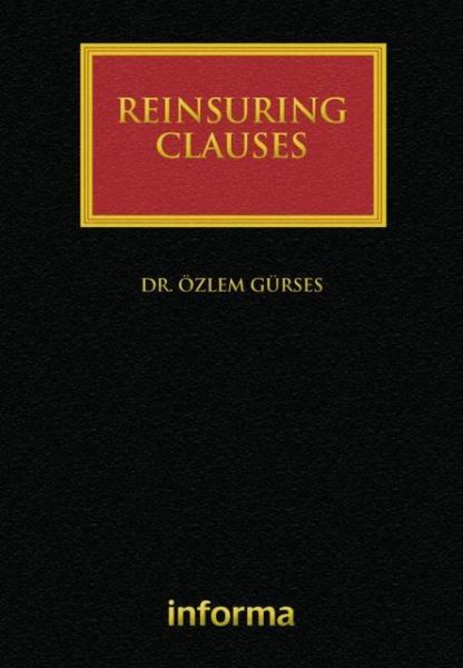 Cover for Ozlem Gurses · Reinsuring Clauses - Lloyd's Insurance Law Library (Hardcover Book) (2010)