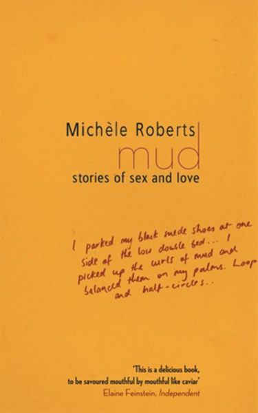 Cover for Michele Roberts · Mud: Stories of Sex and Love (Paperback Book) (2011)