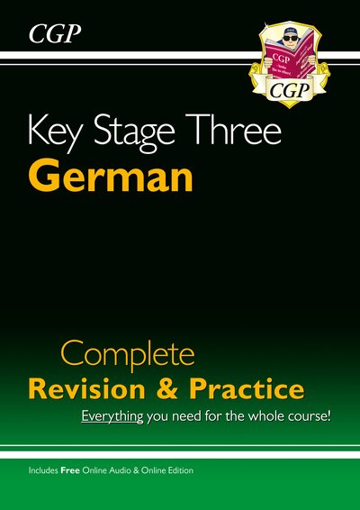 Cover for CGP Books · KS3 German Complete Revision &amp; Practice (with Free Online Edition &amp; Audio) - CGP KS3 Revision &amp; Practice (Book) (2020)
