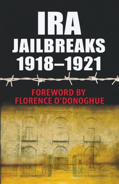 Cover for Florence O'donoghue · Ira Jailbreaks 1918-1921 (Paperback Book) (2010)