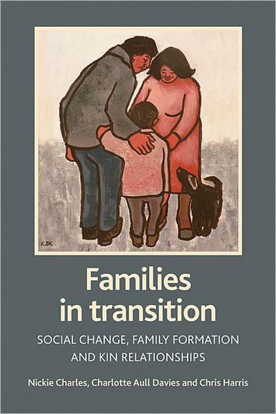 Cover for Nickie Charles · Families in transition: Social change, family formation and kin relationships (Hardcover Book) (2008)
