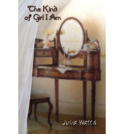 Cover for Julia Watts · The Kind of Girl I Am (Paperback Book) (2007)