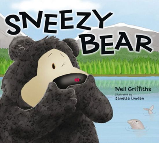 Cover for Neil Griffiths · Sneezy Bear (Book) (2011)