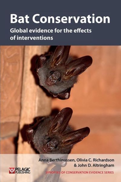 Cover for Anna Berthinussen · Bat Conservation: Global Evidence for the Effects of Interventions - Synopses of Conservation Evidence (Paperback Book) (2014)