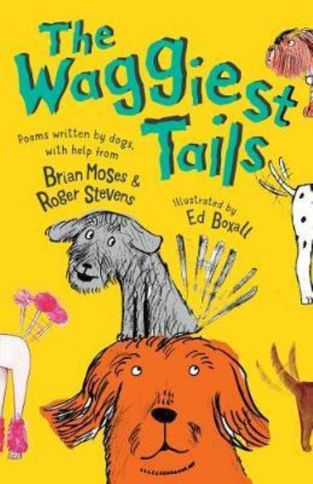 Cover for Brian Moses · The Waggiest Tails: Poems written by dogs (Pocketbok) (2018)