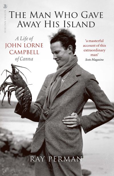 Cover for Ray Perman · The Man Who Gave Away His Island: A Life of John Lorne Campbell of Canna (Paperback Book) (2022)