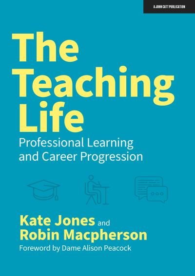 Cover for Kate Jones · The Teaching Life: Professional Learning and Career Progression (Paperback Bog) (2021)