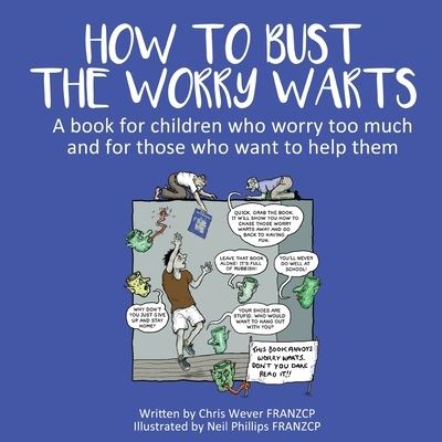 How to Bust the Worry Warts - Chris Wever - Books - Reeve Publishing, Ocean - 9781922644893 - March 27, 2022