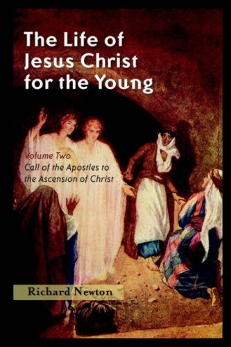 Cover for Richard Newton · The Life of Jesus Christ for the Young: Volume Two (Paperback Book) (2005)