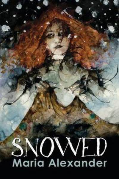 Snowed - Maria Alexander - Books - Raw Dog Screaming Press - 9781935738893 - November 2, 2016