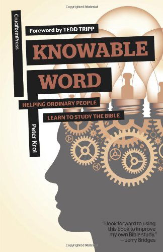 Cover for Peter Krol · Knowable Word: Helping Ordinary People Learn to Study the Bible (Paperback Book) (2014)