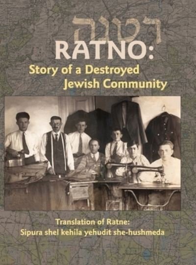 Cover for Nachman Tamir · Translation of Ratno Yizkor Book: The Story of the Destroyed Jewish Community (Innbunden bok) (2020)