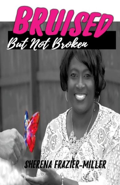 Cover for Iris M Williams · Bruised, But Not Broken (Pocketbok) (2017)