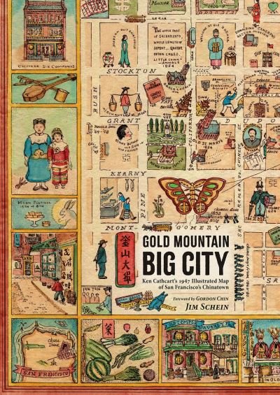 Cover for Jim Schein · Gold Mountain, Big City: Ken Cathcart’s 1947 Illustrated Map of San Francisco’s Chinatown (Gebundenes Buch) [Illustrated edition] (2020)