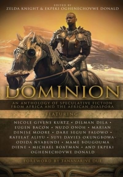 Cover for Zelda Knight · Dominion: An Anthology of Speculative Fiction from Africa and the African Diaspora - Dominion: An Anthology of Speculative Fiction from Africa and the African Diaspora (Inbunden Bok) (2020)